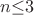 $n{\le}3$