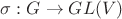 $\sigma:G\to GL(V)$