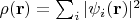 $\rho(\mathbf{r}) = \sum_i |\psi_i(\mathbf{r})|^2$