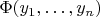 $\Phi(y_1, \ldots, y_n)$