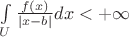 $\int\limits_U\frac{f(x)}{|x-b|}dx<+\infty$