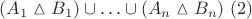 $(A_1 \vartriangle B_1) \cup \ldots \cup  (A_n \vartriangle B_n)\ \eqno(2)$