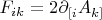 $F_{ik}=2\partial_{[i}A_{k]}$