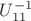 $U_{11}^{-1}$