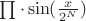 $\prod \cdot \sin(\frac {x} {2^N}) $