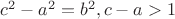 $ c^2-a^2=b^2, где c-a>1 $