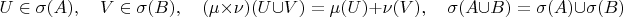 $$U\in\sigma (A),\quad V\in \sigma( B),\quad (\mu\times\nu)(U\cup V)=\mu(U)+\nu(V),\quad \sigma(A\cup B)=\sigma(A)\cup\sigma(B)$$