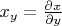 $x_y = \frac{\partial x}{\partial y}$