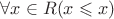 $\forall x \in R (x \leqslant x)$