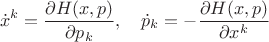 $$\dot{x}^k = \frac{\partial H(x,p)}{\partial p_k}, \quad \dot{p}_k = -\frac{\partial H(x,p)}{\partial x^k}$$