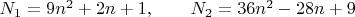 $N_{1}=9n^2+2n+1, \qquad N_{2}=36n^2-28n+9 \qquad$
