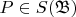 $P \in S(\mathfrak{B})$