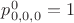 $p^{0}_{0,0,0}=1$