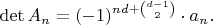 $$\det  A_n = (-1)^{nd+\binom{d-1}{2}}\cdot a_n.$$