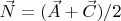 $\vec N = (\vec A + \vec C)/2$