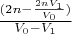 $\frac{(2n-\frac{2nV_1}{V_0})}{V_0-V_1}$