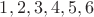 ${1,2,3,4,5,6}$