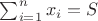 $\sum_{i=1}^{n} x_i = S$