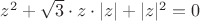 $z^2 + \sqrt{3} \cdot z \cdot |z| + |z|^2 = 0$