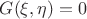 $G(\xi,\eta)=0$