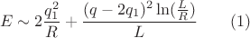 $$E\sim 2\dfrac {q_1^2}{R}+\dfrac {(q-2q_1)^2\ln (\frac LR)}{L}\qquad (1)$$