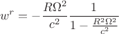 $$w^r = - \frac{R \Omega^2}{c^2} \frac{1}{1-\frac{R^2 \Omega^2}{c^2}}$$