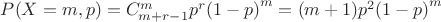 $P(X=m,p)=C^{m}_{m+r-1}p^{r}{(1-p)}^{m}=(m+1)p^{2}{(1-p)}^{m}$