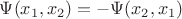 $\Psi(x_1,x_2) = -\Psi(x_2,x_1)$
