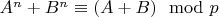 $A^n + B^n\equiv (A + B)\mod p$