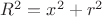 $R^{2}=x^{2}+r^{2}$