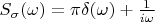 $S_{\sigma}(\omega)=\pi \delta(\omega)+\frac 1 {i\omega}$