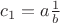 $c_1=a\frac1b$