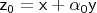 $\mathsf{z_0 = x + \alpha _0y}$