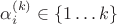 $\alpha_i^{(k)}\in\{1\ldots k\}$