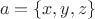 $\ a=\{x,y,z\}$