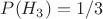 $P(H_3)=1/3$