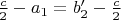 $\frac{c}{2}-a_1=b_2'-\frac{c}{2}$