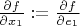 $\frac{\partial f}{\partial x_1} := \frac{\partial f}{\partial e_1}$