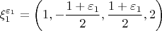 $\xi_1^{\varepsilon_1} = \left(1,-\dfrac{1 + \varepsilon_1}{2},\dfrac{1 + \varepsilon_1}{2}, 2\right)$