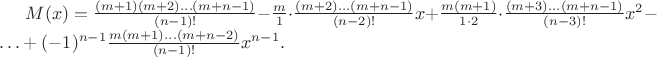 $M(x)=\frac{(m+1)(m+2)\ldots(m+n-1)}{(n-1)!}-\frac{m}{1}\cdot\frac{(m+2)\ldots(m+n-1)}{(n-2)!}x+\frac{m(m+1)}{1\cdot2}\cdot\frac{(m+3)\ldots(m+n-1)}{(n-3)!}x^{2}-\ldots+(-1)^{n-1}\frac{m(m+1)\ldots(m+n-2)}{(n-1)!}x^{n-1}.$