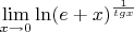 $$\lim\limits_{x\to0}^{}\ln(e + x)^\frac{1}{tgx}$$