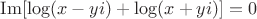 $\operatorname{Im}[\log(x-yi)+\log(x+yi)]=0$