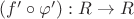 $(f' \circ \varphi'):R\to R$