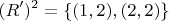 $$
(R')^2  = \{ (1,2),(2,2)\} 
$$