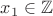 $x_1 \in \mathbb{Z}$