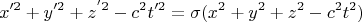 \[
\[
x'^2  + y'^2  + z^{'2}  - c^2 t'^2  = \sigma (x^2  + y^2  + z^2  - c^2 t^2 )
\]