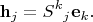 $$
\mathbf h_j = {S^k}_j \mathbf e_k.
$$