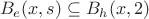 $$B_e(x,s) \subseteq B_h(x,2)$$
