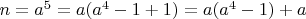 $n=a^5=a(a^4-1+1)=a(a^4-1)+a$