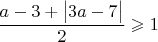 $\dfrac {a-3+\big|3a-7\big|}{2}\geqslant 1$